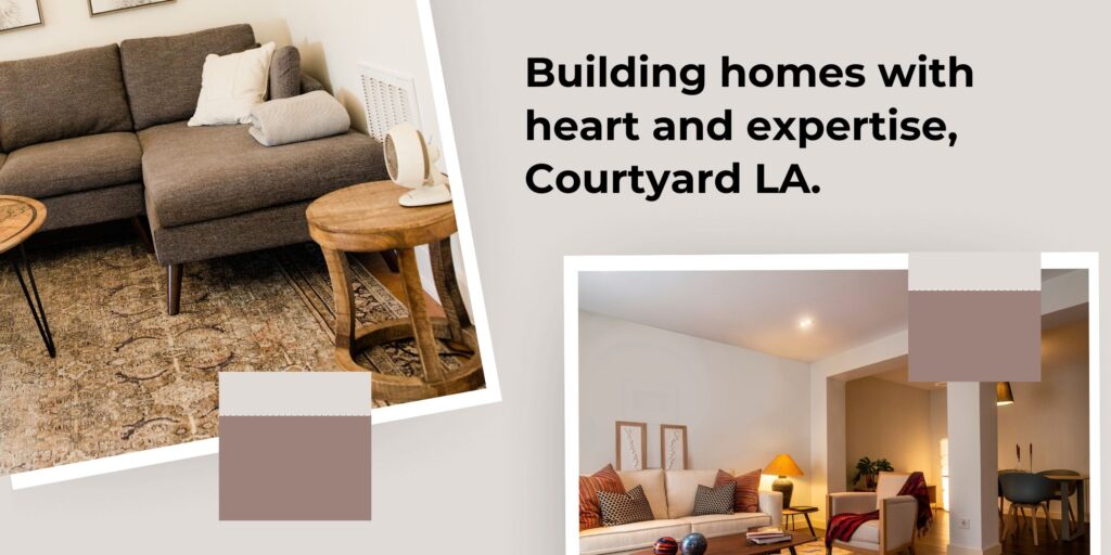 Design a Cozy Timeless Living Environment with Courtyard LA's Expert Architects and Builders